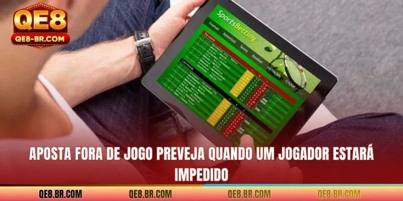 Aposta fora de jogo preveja quando um jogador estará impedido