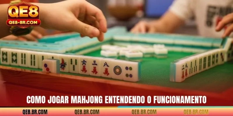 Como jogar mahjong entendendo o funcionamento