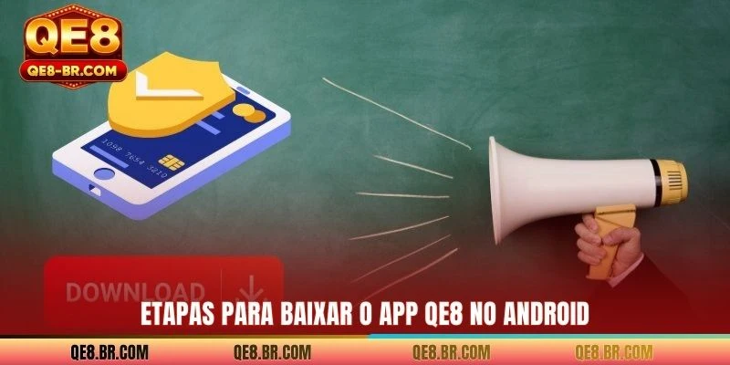 Etapas para Baixar o app QE8 no Android