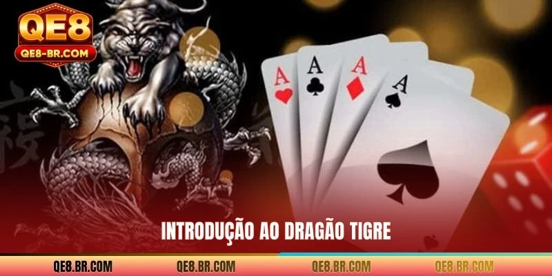 Introdução ao Dragão Tigre