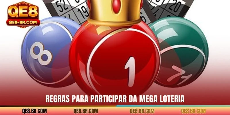Regras para participar da Mega Loteria