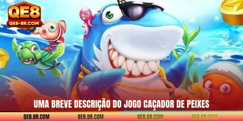 Uma breve descrição do jogo Caçador de peixes